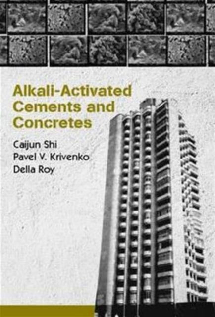 Book cover of: Alkali-Activated Cements and Concretes. By: Caijun Shi
