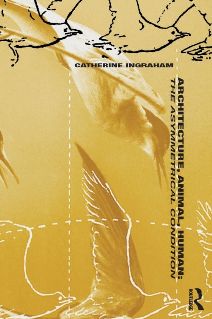 Book cover of: Architecture, Animal, Human. By: Catherine Ingraham