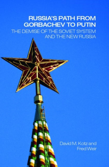 Book cover of: Russia's Path from Gorbachev to Putin. By: David Kotz