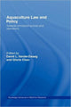 Book cover of: Aquaculture Law and Policy. By: Vanderzwaag/Cha