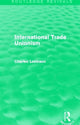 Book cover of: International Trade Unionism (Routledge Revivals). By: Charles Levinson