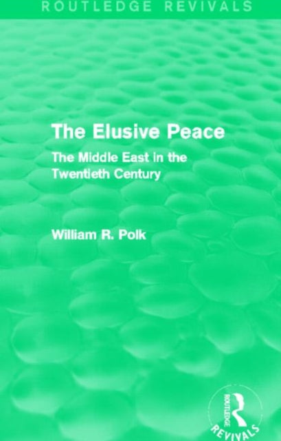 Book cover of: Elusive Peace (Routledge Revivals). By: William R. Polk