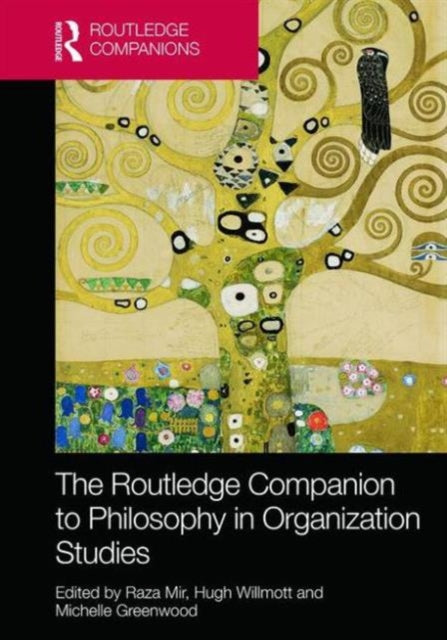 Book cover of: Routledge Companion to Philosophy in Organization Studies. By: Raza Mir