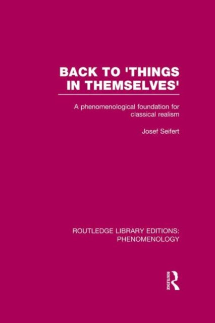 Book cover of: Back to 'Things in Themselves'. By: Josef Seifert