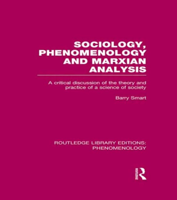 Book cover of: Sociology, Phenomenology and Marxian Analysis. By: Barry Smart