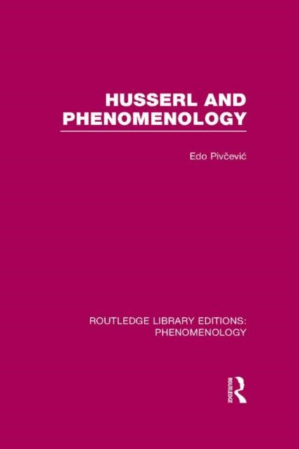 Book cover of: Husserl and Phenomenology. By: Edo Pivcevic