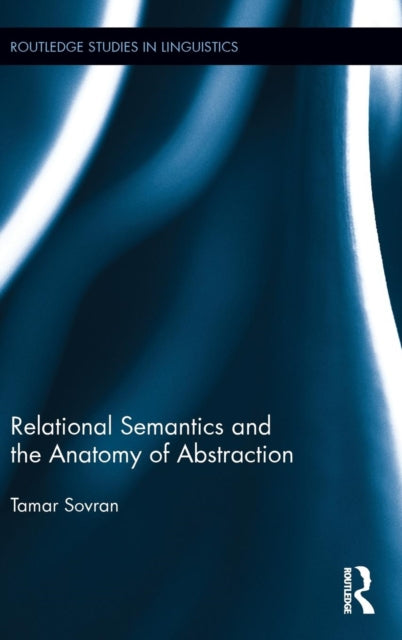 Book cover of: Relational Semantics and the Anatomy of Abstraction. By: Tamar Sovran