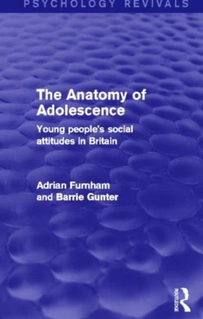 Book cover of: Anatomy of Adolescence (Psychology Revivals). By: Adrian Furnham