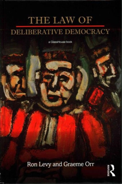 Book cover of: Law of Deliberative Democracy. By: Graeme Orr