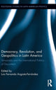Book cover of: Democracy, Revolution and Geopolitics in Latin America. By: Luis Fernando Angosto-Ferrández