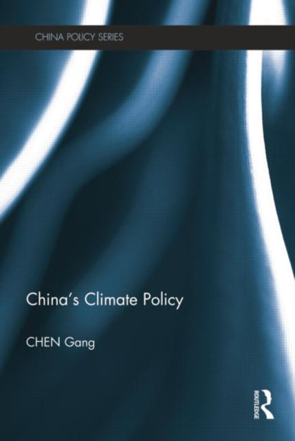 Book cover of: China's Climate Policy. By: Gang Chen