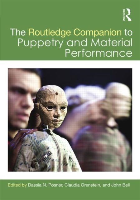 Book cover of: Routledge Companion to Puppetry and Material Performance. By: Bell, John
