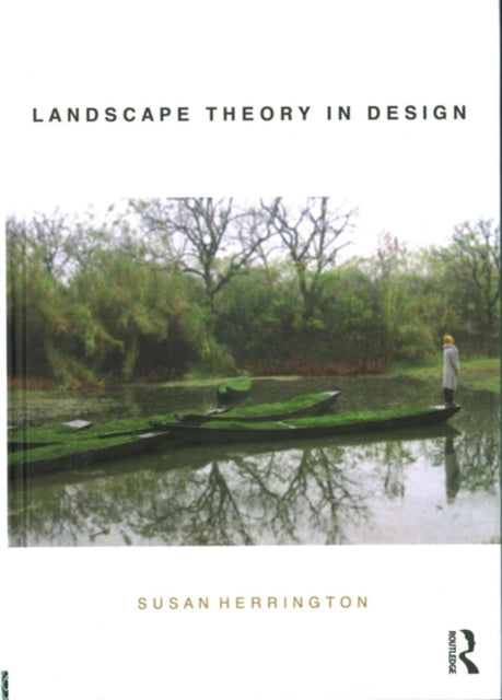 Book cover of: Landscape Theory in Design. By: Susan Herrington