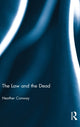 Book cover of: Law and the Dead. By: Heather Conway