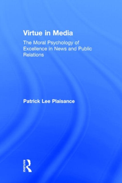 Book cover of: Virtue in Media. By: Patrick Lee Plaisance