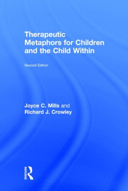 Book cover of: Therapeutic Metaphors for Children and the Child Within. By: Joyce C. Mills