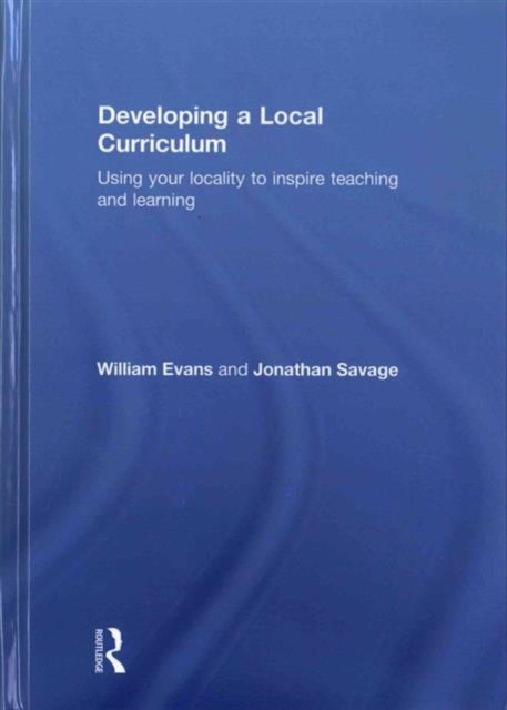 Book cover of: Developing a Local Curriculum. By: Jonathan Savage