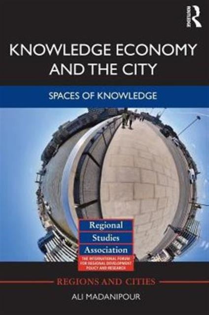 Book cover of: Knowledge Economy and the City. By: Ali Madanipour