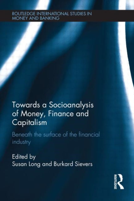 Book cover of: Towards a Socioanalysis of Money, Finance and Capitalism