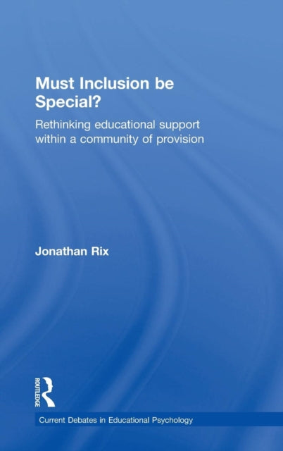 Book cover of: Must Inclusion be Special?. By: Jonathan Rix