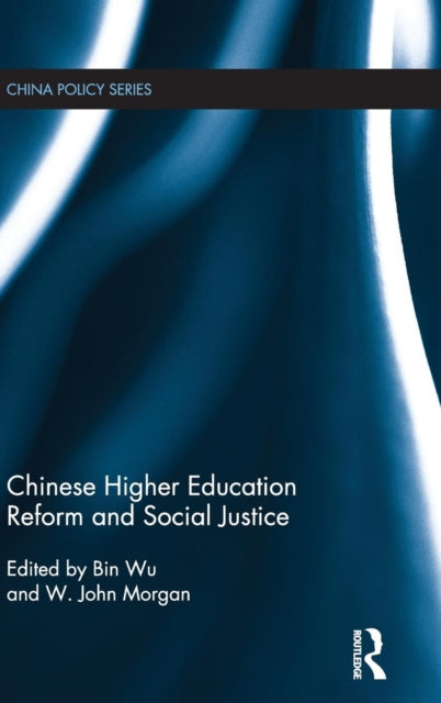 Book cover of: Chinese Higher Education Reform and Social Justice