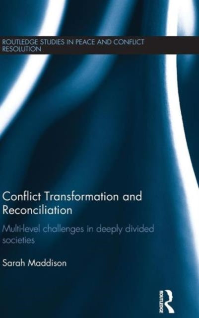Book cover of: Conflict Transformation and Reconciliation. By: Sarah Maddison