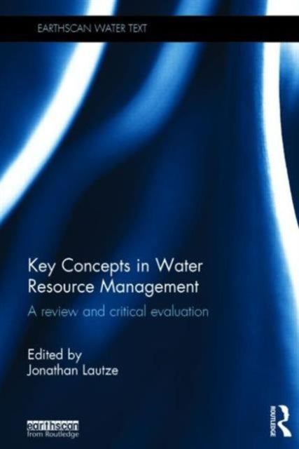 Book cover of: Key Concepts in Water Resource Management. By: Jonathan Lautze