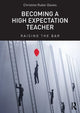 Book cover of: Becoming a High Expectation Teacher. By: Christine Rubie-Davies