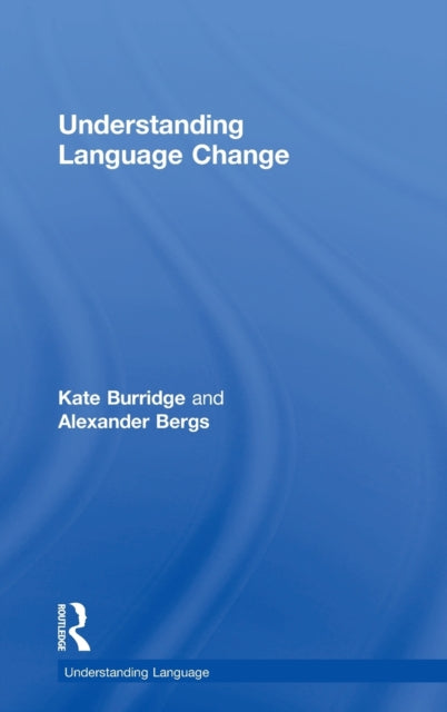 Book cover of: Understanding Language Change. By: Kate Burridge