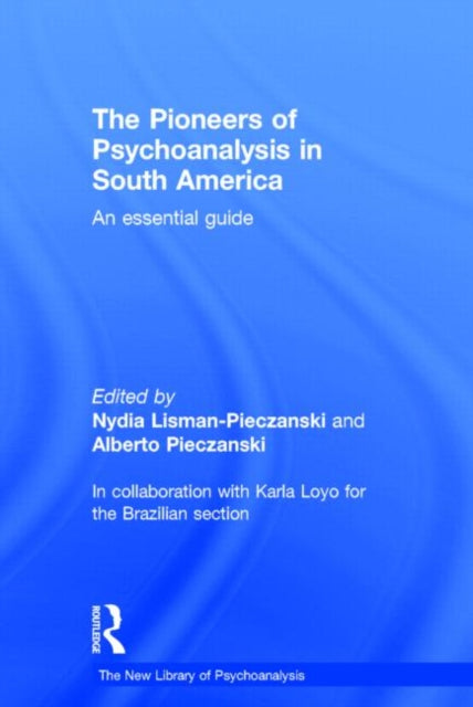 Book cover of: Pioneers of Psychoanalysis in South America. By: Nydia Lisman-Pieczanski