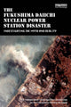 Book cover of: Fukushima Daiichi Nuclear Power Station Disaster. By: No Author