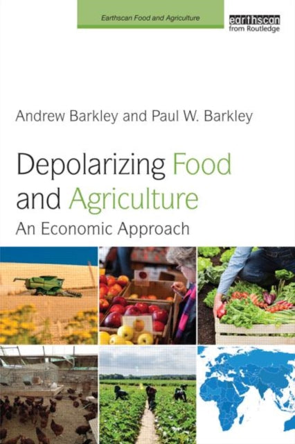 Book cover of: Depolarizing Food and Agriculture. By: Andrew Barkley