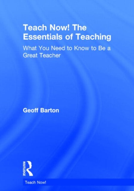 Book cover of: Teach Now! The Essentials of Teaching. By: Casey