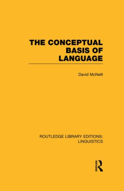 Book cover of: Conceptual Basis of Language (RLE Linguistics A: General Linguistics). By: David McNeill