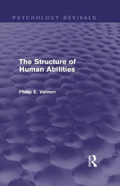 Book cover of: Structure of Human Abilities (Psychology Revivals). By: Philip E. Vernon