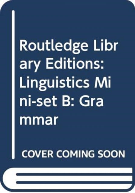 Book cover of: Routledge Library Editions: Linguistics Mini-set B: Grammar