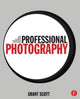 Book cover of: Professional Photography. By: Grant Scott