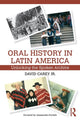 Book cover of: Oral History in Latin America. By: David Carey Jr