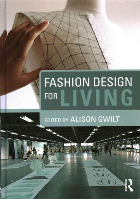 Book cover of: Fashion Design for Living. By: Alison Gwilt