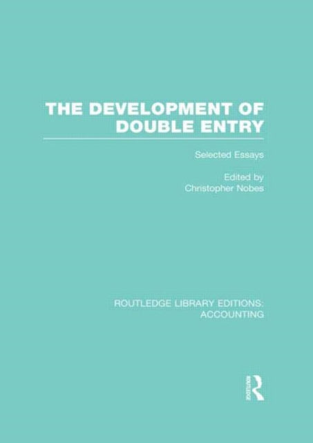 Book cover of: Development of Double Entry (RLE Accounting). By: Chris W. Nobes