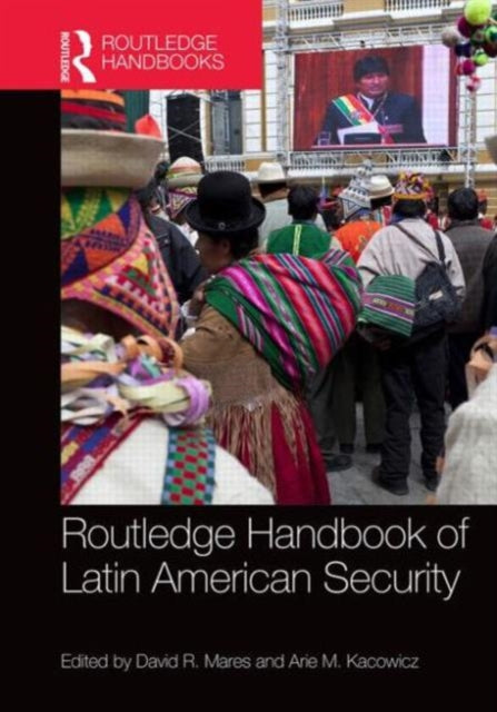 Book cover of: Routledge Handbook of Latin American Security. By: David R. Mares