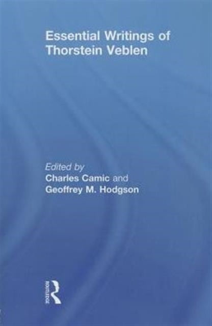 Book cover of: Essential Writings of Thorstein Veblen. By: Charles Camic