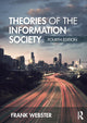 Book cover of: Theories of the Information Society. By: Frank Webster