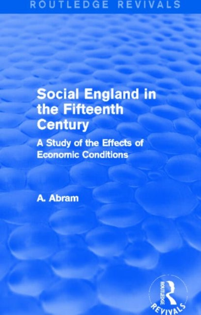 Book cover of: Social England in the Fifteenth Century (Routledge Revivals). By: Annie Abram