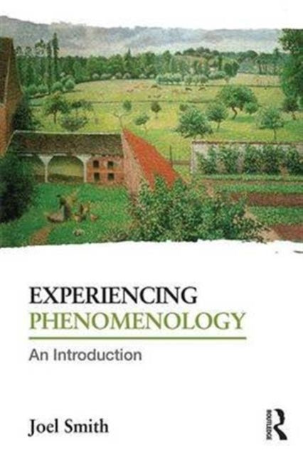 Book cover of: Experiencing Phenomenology. By: Joel Smith