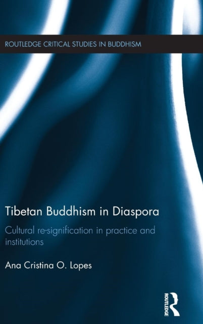 Book cover of: Tibetan Buddhism in Diaspora. By: Ana Cristina O. Lopes