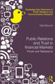 Book cover of: Trust, Power and Public Relations in Financial Markets. By: Clea Bourne