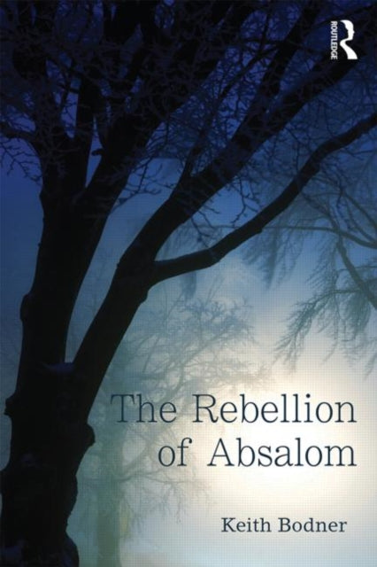 Book cover of: Rebellion of Absalom. By: Keith Bodner