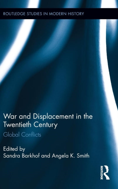 Book cover of: War and Displacement in the Twentieth Century. By: Sandra Barkhof
