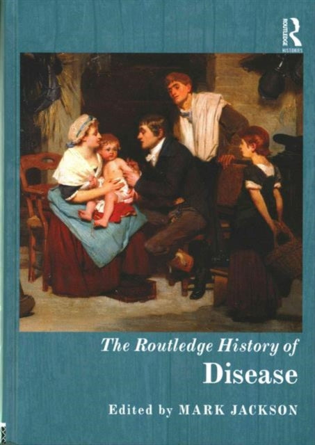 Book cover of: Routledge History of Disease. By: Mark Jackson
